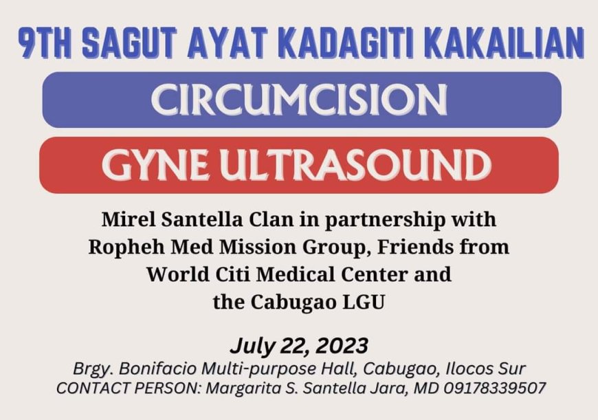 PAKAAMMO: Maaramid ti 7th Sagut Ayat Kadagiti Kakailian Medical Mission inton July 22, 2023 ti Brgy. Bonifacio Multi-Purpose Hall.